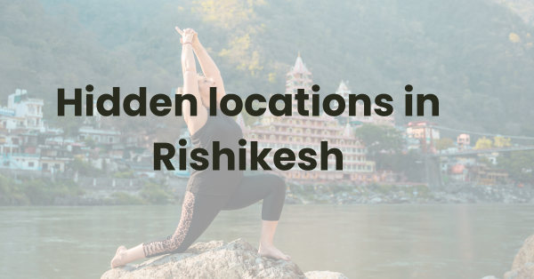 Hidden locations in Rishikesh